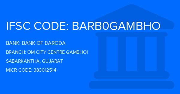 Bank Of Baroda (BOB) Om City Centre Gambhoi Branch IFSC Code