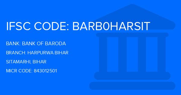 Bank Of Baroda (BOB) Harpurwa Bihar Branch IFSC Code