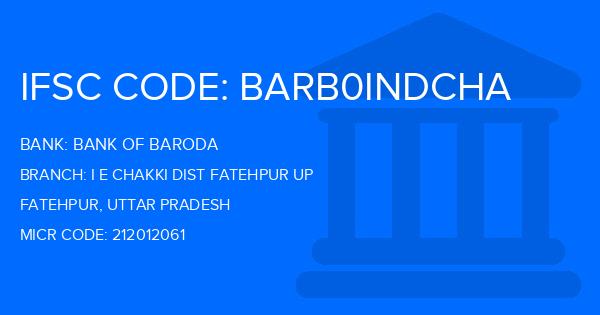 Bank Of Baroda (BOB) I E Chakki Dist Fatehpur Up Branch IFSC Code
