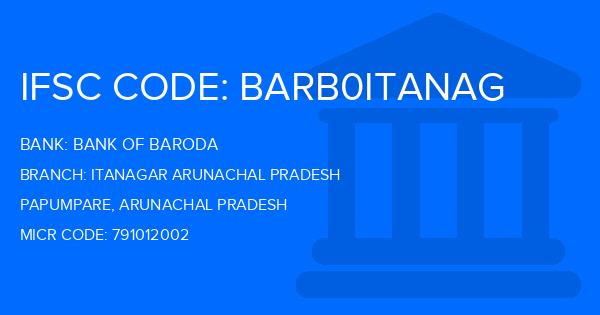 Bank Of Baroda (BOB) Itanagar Arunachal Pradesh Branch IFSC Code
