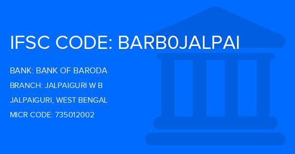 Bank Of Baroda (BOB) Jalpaiguri W B Branch IFSC Code