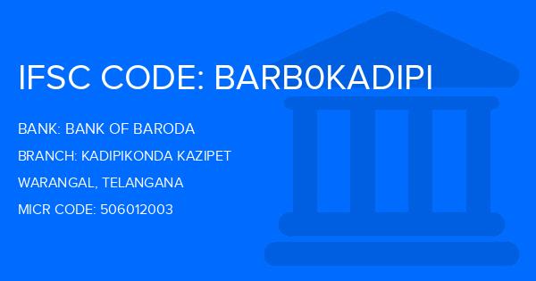 Bank Of Baroda (BOB) Kadipikonda Kazipet Branch IFSC Code