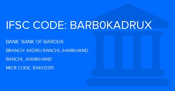 Bank Of Baroda (BOB) Kadru Ranchi Jharkhand Branch IFSC Code
