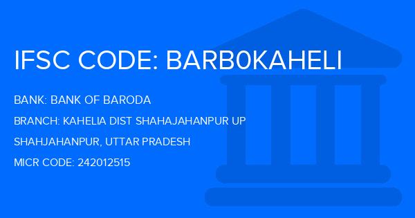 Bank Of Baroda (BOB) Kahelia Dist Shahajahanpur Up Branch IFSC Code