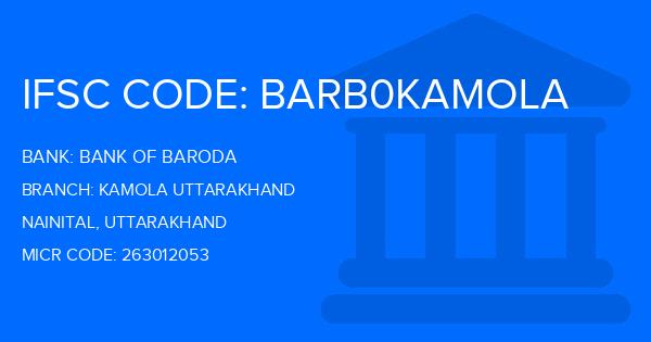 Bank Of Baroda (BOB) Kamola Uttarakhand Branch IFSC Code