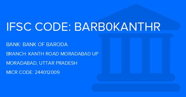Bank Of Baroda (BOB) Kanth Road Moradabad Up Branch IFSC Code