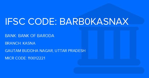 Bank Of Baroda (BOB) Kasna Branch IFSC Code