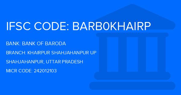 Bank Of Baroda (BOB) Khairpur Shahjahanpur Up Branch IFSC Code