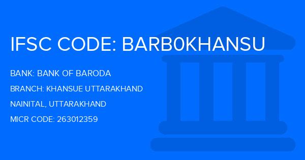 Bank Of Baroda (BOB) Khansue Uttarakhand Branch IFSC Code