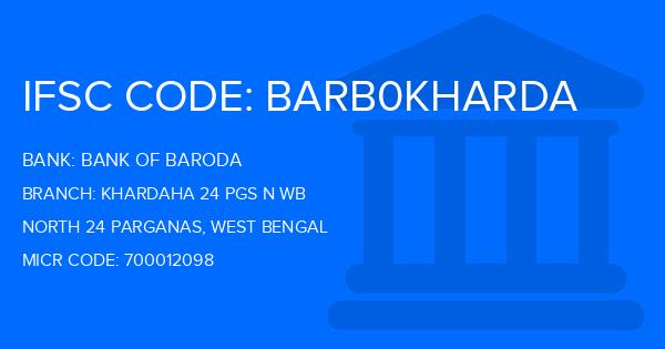 Bank Of Baroda (BOB) Khardaha 24 Pgs N Wb Branch IFSC Code