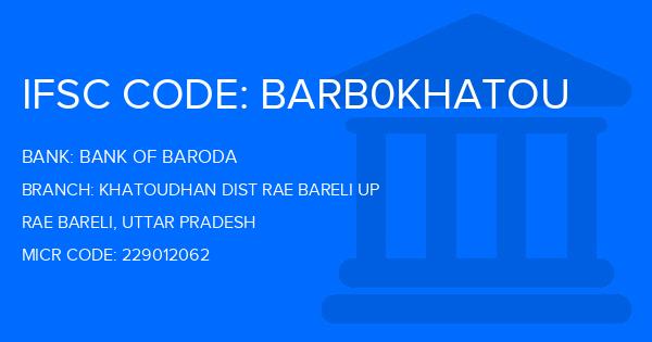 Bank Of Baroda (BOB) Khatoudhan Dist Rae Bareli Up Branch IFSC Code