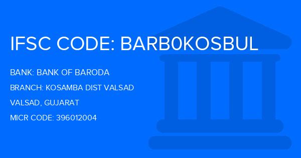 Bank Of Baroda (BOB) Kosamba Dist Valsad Branch IFSC Code