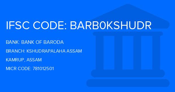 Bank Of Baroda (BOB) Kshudrapalaha Assam Branch IFSC Code