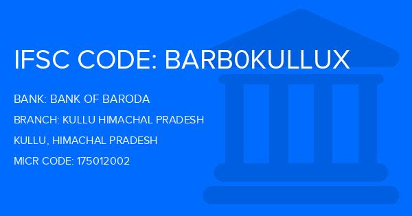 Bank Of Baroda (BOB) Kullu Himachal Pradesh Branch IFSC Code