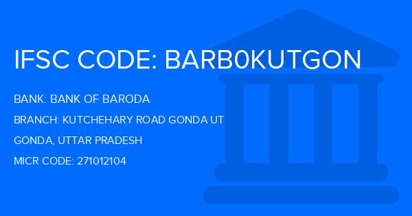 Bank Of Baroda (BOB) Kutchehary Road Gonda Ut Branch IFSC Code