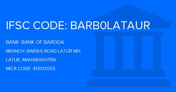 Bank Of Baroda (BOB) Barshi Road Latur Mh Branch IFSC Code