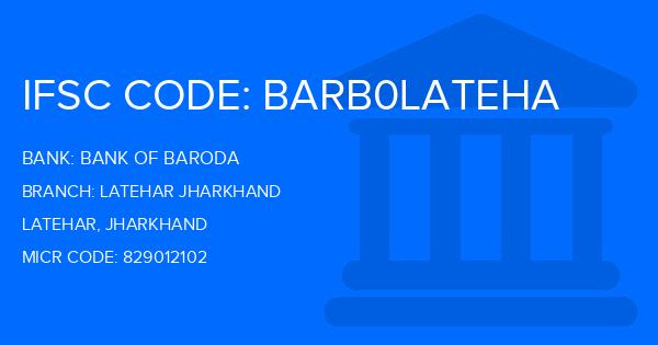 Bank Of Baroda (BOB) Latehar Jharkhand Branch IFSC Code
