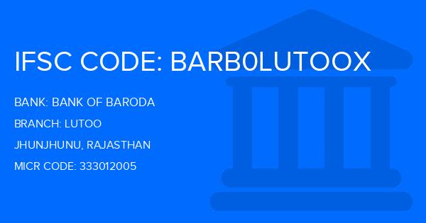 Bank Of Baroda (BOB) Lutoo Branch IFSC Code