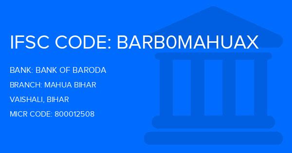 Bank Of Baroda (BOB) Mahua Bihar Branch IFSC Code