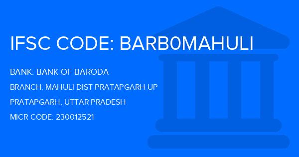 Bank Of Baroda (BOB) Mahuli Dist Pratapgarh Up Branch IFSC Code