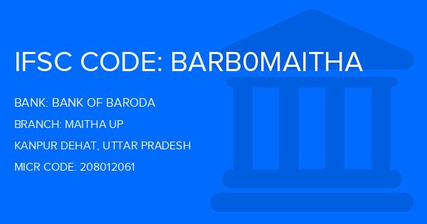 Bank Of Baroda (BOB) Maitha Up Branch IFSC Code