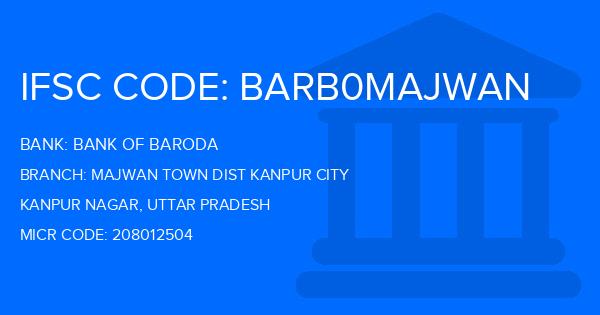 Bank Of Baroda (BOB) Majwan Town Dist Kanpur City Branch IFSC Code