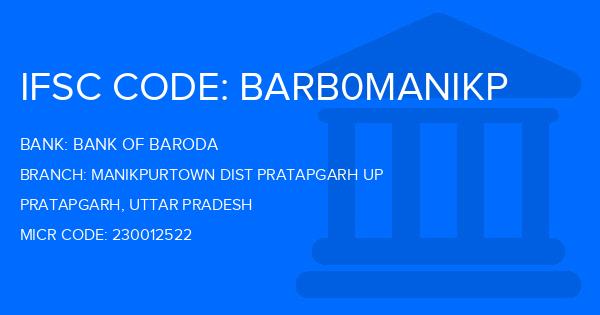 Bank Of Baroda (BOB) Manikpurtown Dist Pratapgarh Up Branch IFSC Code