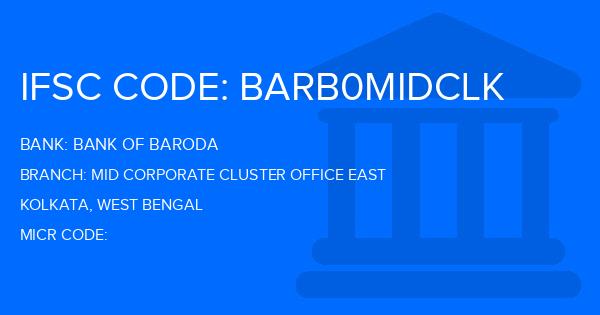 Bank Of Baroda (BOB) Mid Corporate Cluster Office East Branch IFSC Code