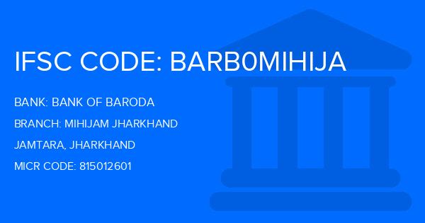 Bank Of Baroda (BOB) Mihijam Jharkhand Branch IFSC Code