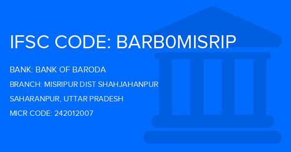 Bank Of Baroda (BOB) Misripur Dist Shahjahanpur Branch IFSC Code
