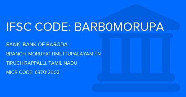 Bank Of Baroda (BOB) Morupattimettupalayam Tn Branch IFSC Code