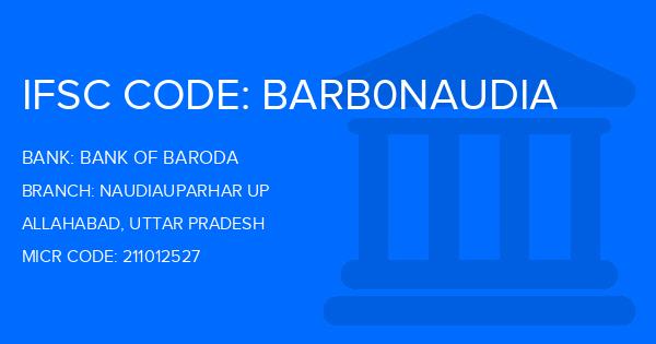 Bank Of Baroda (BOB) Naudiauparhar Up Branch IFSC Code