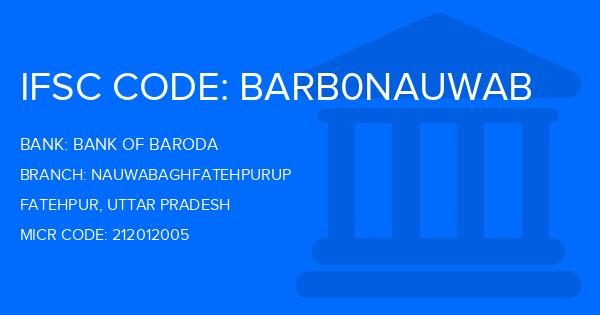 Bank Of Baroda (BOB) Nauwabaghfatehpurup Branch IFSC Code