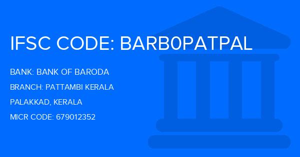 Bank Of Baroda (BOB) Pattambi Kerala Branch IFSC Code