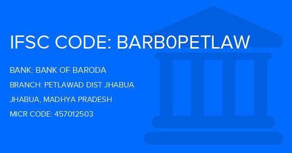 Bank Of Baroda (BOB) Petlawad Dist Jhabua Branch IFSC Code