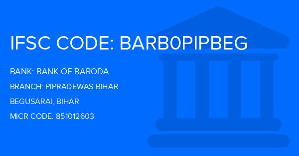 Bank Of Baroda (BOB) Pipradewas Bihar Branch IFSC Code