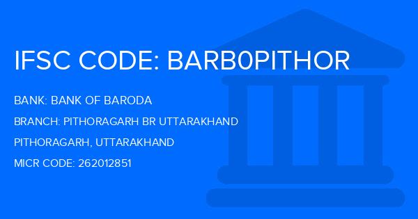Bank Of Baroda (BOB) Pithoragarh Br Uttarakhand Branch IFSC Code