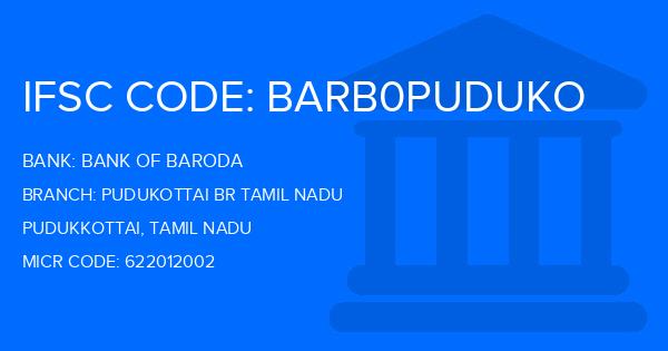 Bank Of Baroda (BOB) Pudukottai Br Tamil Nadu Branch IFSC Code