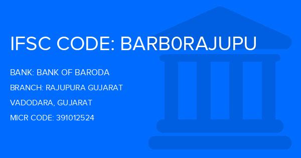 Bank Of Baroda (BOB) Rajupura Gujarat Branch IFSC Code