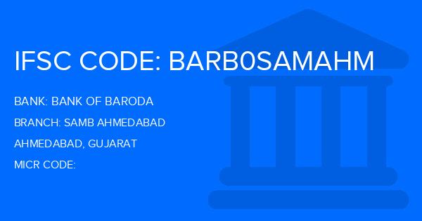 Bank Of Baroda (BOB) Samb Ahmedabad Branch IFSC Code