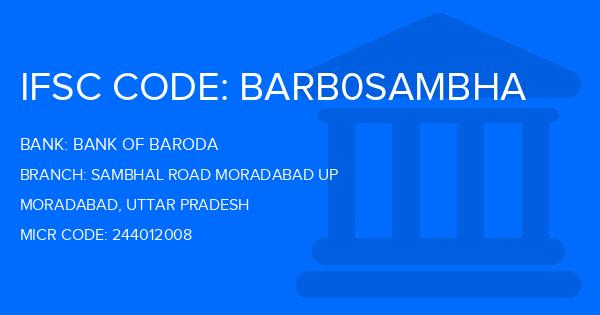 Bank Of Baroda (BOB) Sambhal Road Moradabad Up Branch IFSC Code