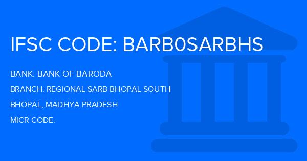 Bank Of Baroda (BOB) Regional Sarb Bhopal South Branch IFSC Code
