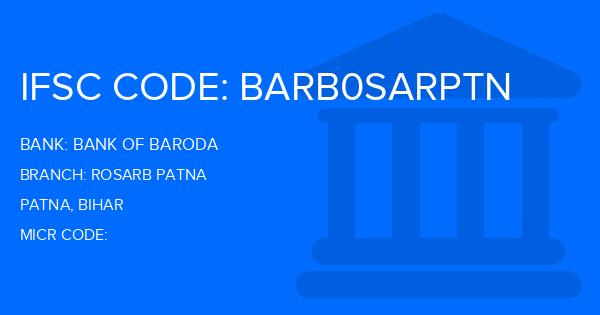 Bank Of Baroda (BOB) Rosarb Patna Branch IFSC Code