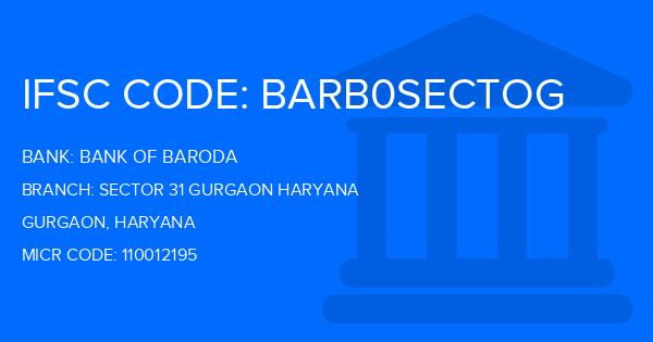 Bank Of Baroda (BOB) Sector 31 Gurgaon Haryana Branch IFSC Code