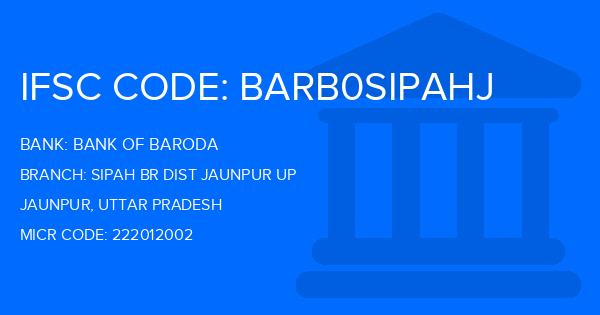 Bank Of Baroda (BOB) Sipah Br Dist Jaunpur Up Branch IFSC Code
