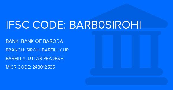 Bank Of Baroda (BOB) Sirohi Bareilly Up Branch IFSC Code