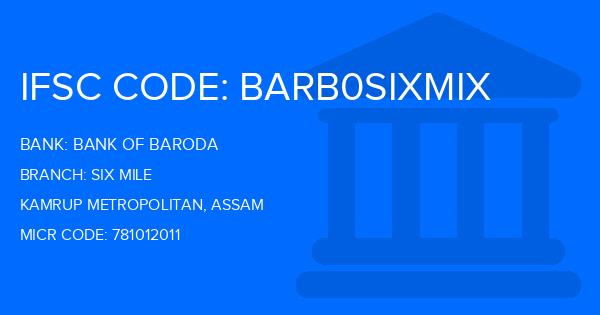 Bank Of Baroda (BOB) Six Mile Branch IFSC Code
