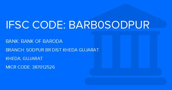 Bank Of Baroda (BOB) Sodpur Br Dist Kheda Gujarat Branch IFSC Code