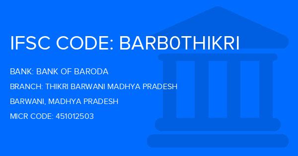 Bank Of Baroda (BOB) Thikri Barwani Madhya Pradesh Branch IFSC Code