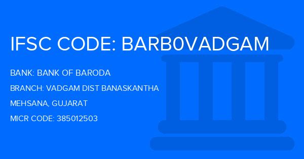 Bank Of Baroda (BOB) Vadgam Dist Banaskantha Branch IFSC Code